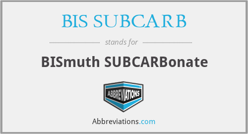 BIS SUBCARB - BISmuth SUBCARBonate